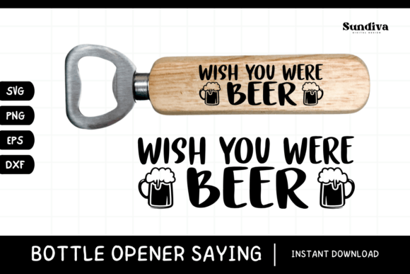 Funny Bottle Opener SVG Beer Saying 8 Graphics and Crafts Review
