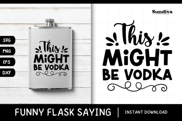 Funny Flask Quotes SVG Alcohol Saying 2 Graphics and Crafts