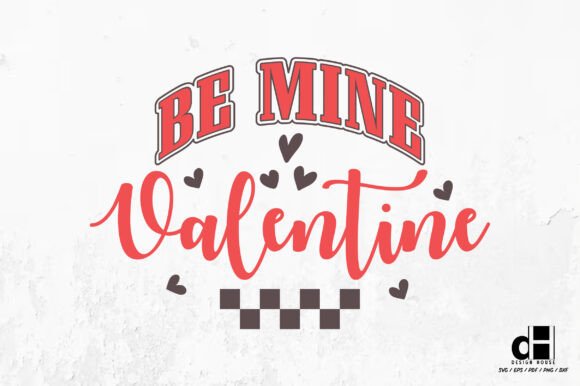 Funny My Valentine SVG Be Mine Valentine Graphics and Crafts