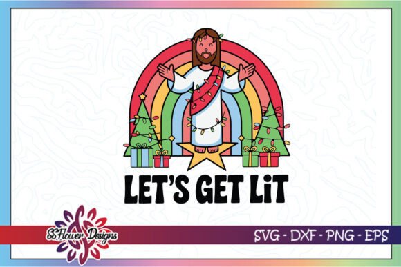 Lets Get Lit Funny Christmas Jesus SVG Graphics and Crafts Review