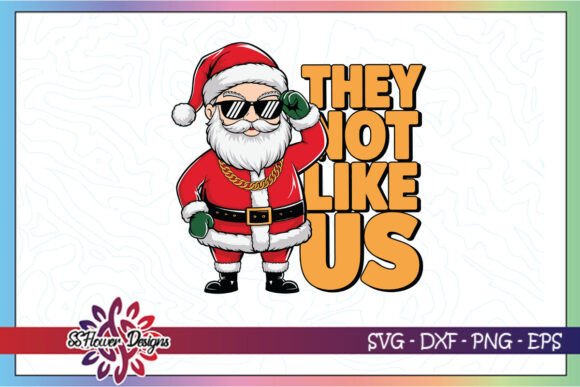 They Not Like Us Funny Black Santa SVG Graphics and Crafts